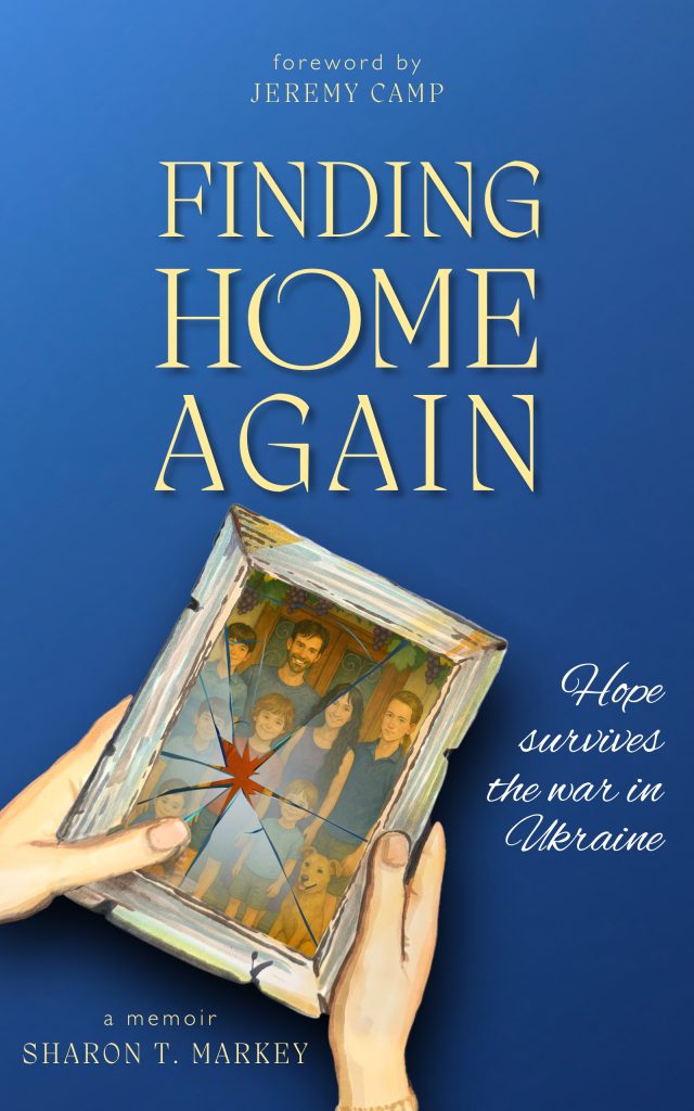 Finding Home Again: Hope survives the war in Ukraine